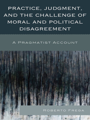 cover image of Practice, Judgment, and the Challenge of Moral and Political Disagreement